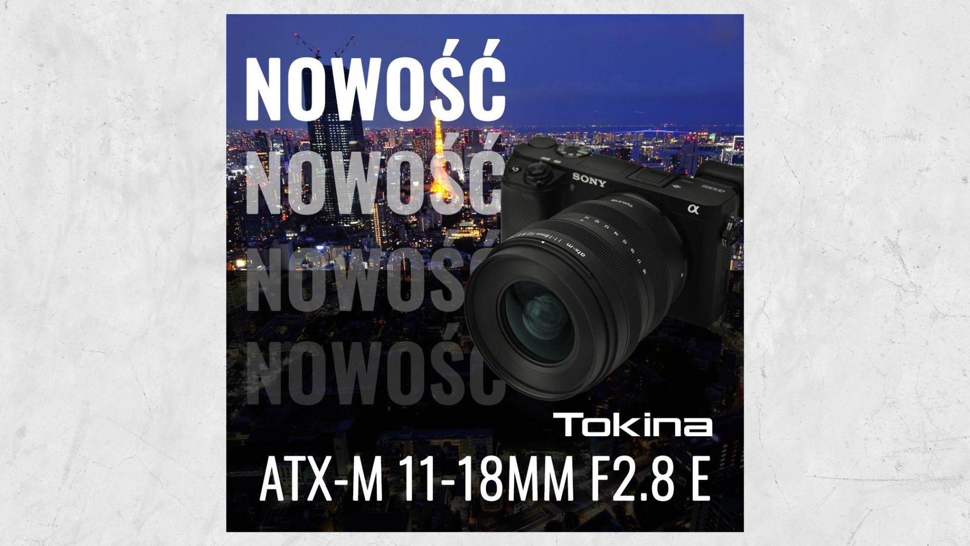 Tokina ATX-M 11-18 mm f/2.8 E - Premiera